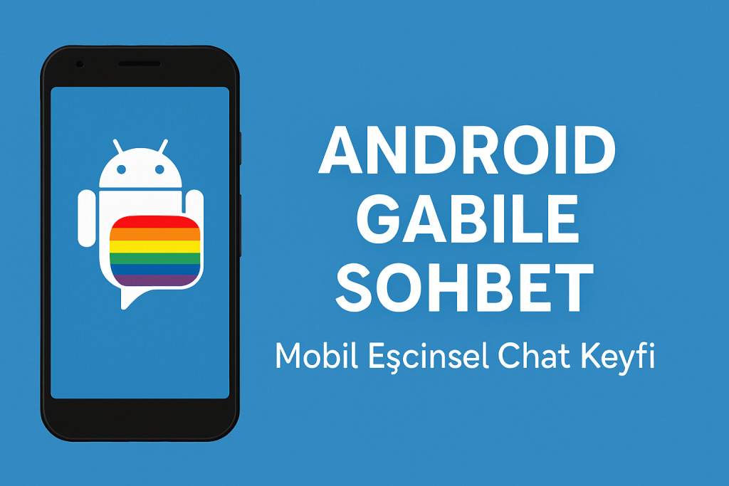 Android Gabile Sohbet